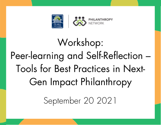 Workshop: Peer-learning and Self-Reflection  Tools for Best Practices in Next-Gen Impact Philanthropy